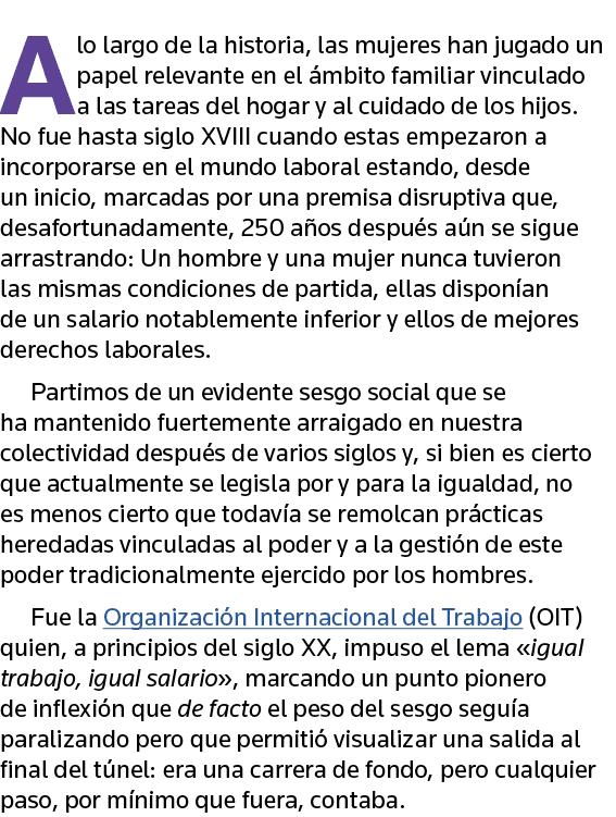 A lo largo de la historia, las mujeres han jugado un papel relevante en el ámbito familiar vinculado a las tareas del   