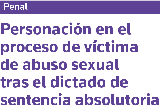 Penal Personación en el proceso de víctima de abuso sexual tras el dictado de sentencia absolutoria
