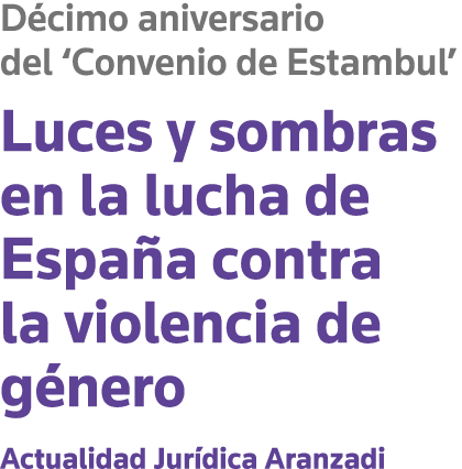 Décimo aniversario del  Convenio de Estambul  Luces y sombras en la lucha de España contra la violencia de género Act   