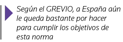  Según el GREVIO, a España aún le queda bastante por hacer para cumplir los objetivos de esta norma