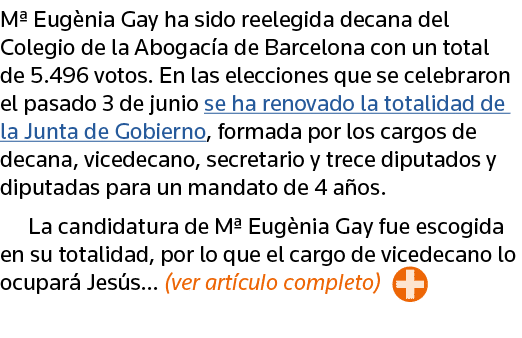 M  Eugènia Gay ha sido reelegida decana del Colegio de la Abogacía de Barcelona con un total de 5 496 votos  En las e   