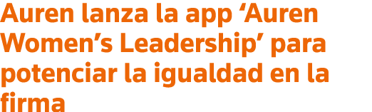 Auren lanza la app  Auren Women s Leadership  para potenciar la igualdad en la firma