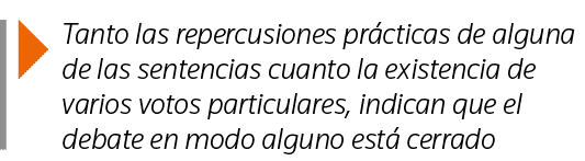  Tanto las repercusiones prácticas de alguna de las sentencias cuanto la existencia de varios votos particulares, ind   