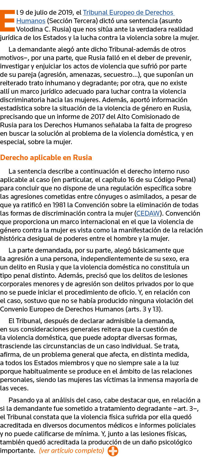El 9 de julio de 2019, el Tribunal Europeo de Derechos Humanos (Sección Tercera) dictó una sentencia (asunto Volodina   