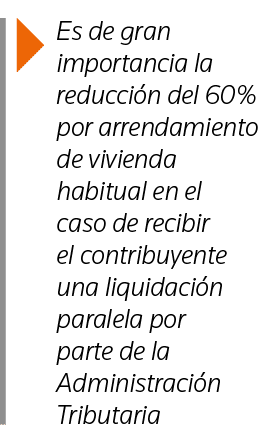  Es de gran importancia la reducción del 60% por arrendamiento de vivienda habitual en el caso de recibir el contribu   