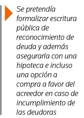  Se pretendía formalizar escritura pública de reconocimiento de deuda y además asegurarla con una hipoteca e incluso    