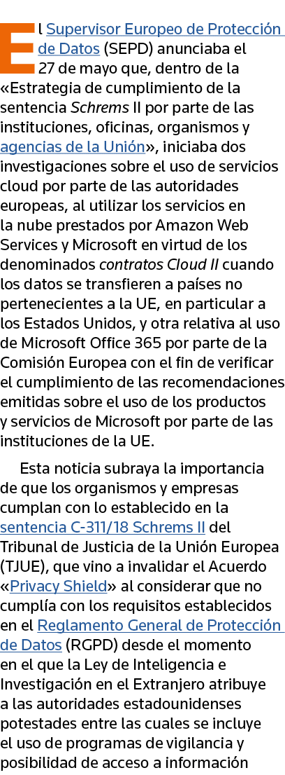 El Supervisor Europeo de Protección de Datos (SEPD) anunciaba el 27 de mayo que, dentro de la  Estrategia de cumplimi   