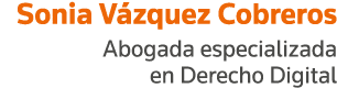 Sonia Vázquez Cobreros Abogada especializada en Derecho Digital