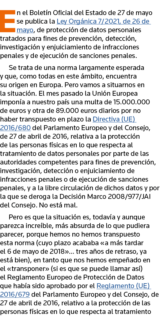 En el Boletín Oficial del Estado de 27 de mayo se publica la Ley Orgánica 7 2021, de 26 de mayo, de protección de dat   