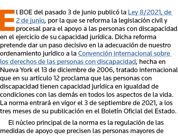 El BOE del pasado 3 de junio publicó la Ley 8 2021, de 2 de junio, por la que se reforma la legislación civil y proce   