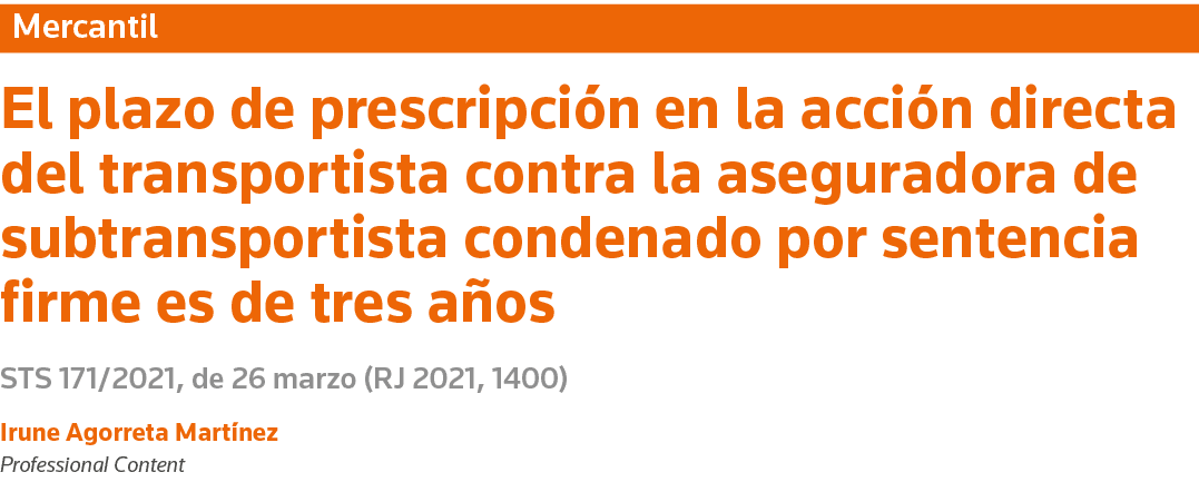 Mercantil El plazo de prescripción en la acción directa del transportista contra la aseguradora de subtransportista c   