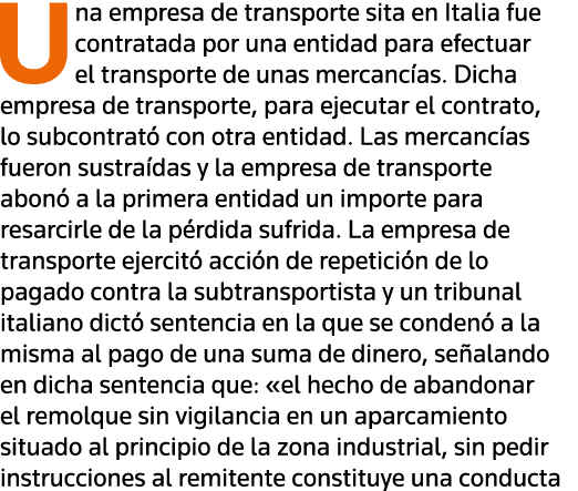 Una empresa de transporte sita en Italia fue contratada por una entidad para efectuar el transporte de unas mercancía   