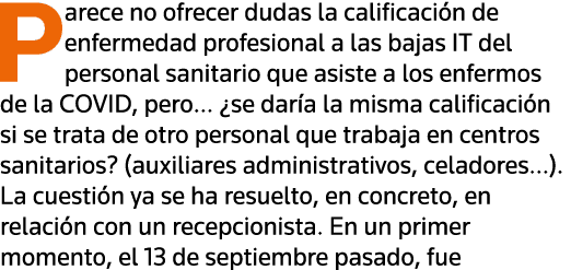 Parece no ofrecer dudas la calificación de enfermedad profesional a las bajas IT del personal sanitario que asiste a    