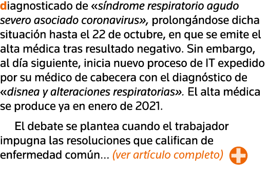 diagnosticado de  síndrome respiratorio agudo severo asociado coronavirus , prolongándose dicha situación hasta el 22   