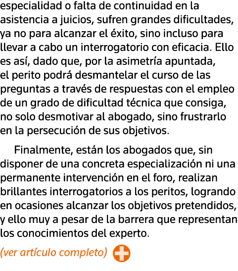 especialidad o falta de continuidad en la asistencia a juicios, sufren grandes dificultades, ya no para alcanzar el é   