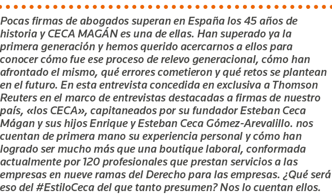 Pocas firmas de abogados superan en España los 45 años de historia y CECA MAGÁN es una de ellas  Han superado ya la p   