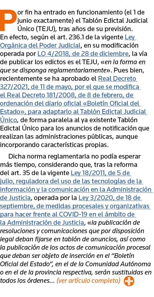Por fin ha entrado en funcionamiento (el 1 de junio exactamente) el Tablón Edictal Judicial Único (TEJU), tras años d   