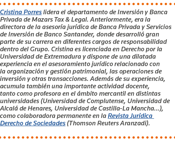 Cristina Porres lidera el departamento de Inversión y Banca Privada de Mazars Tax & Legal  Anteriormente, era la dire   