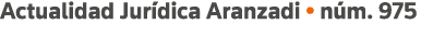 Actualidad Jurídica Aranzadi   núm  975