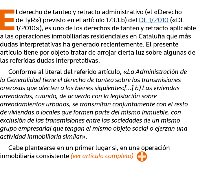 El derecho de tanteo y retracto administrativo (el  Derecho de TyR ) previsto en el artículo 173 1 b) del DL 1 2010 (   