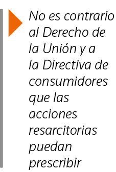  No es contrario al Derecho de la Unión y a la Directiva de consumidores que las acciones resarcitorias puedan prescr   