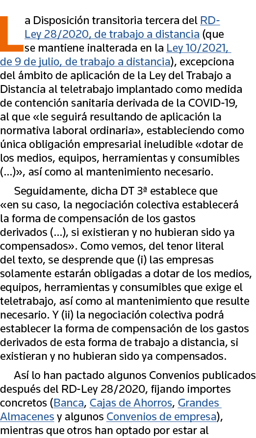 La Disposición transitoria tercera del RD-Ley 28 2020, de trabajo a distancia (que se mantiene inalterada en la Ley 1   