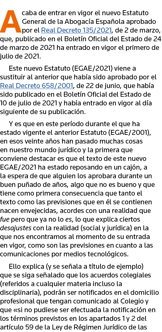 Acaba de entrar en vigor el nuevo Estatuto General de la Abogacía Española aprobado por el Real Decreto 135 2021, de    