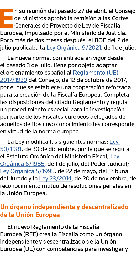 En su reunión del pasado 27 de abril, el Consejo de Ministros aprobó la remisión a las Cortes Generales de Proyecto d   
