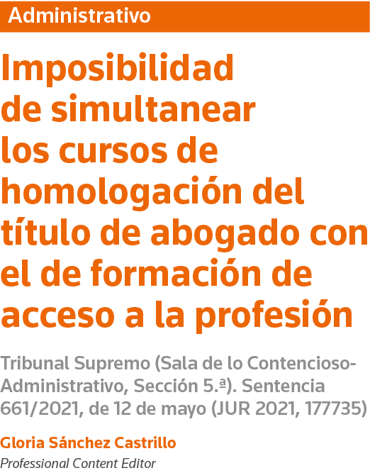 Administrativo Imposibilidad de simultanear los cursos de homologación del título de abogado con el de formación de a   