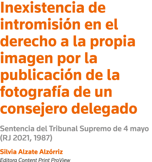 Inexistencia de intromisión en el derecho a la propia imagen por la publicación de la fotografía de un consejero dele   