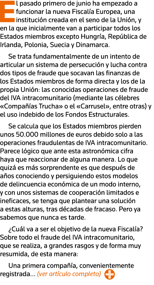 El pasado primero de junio ha empezado a funcionar la nueva Fiscalía Europea, una institución creada en el seno de la   