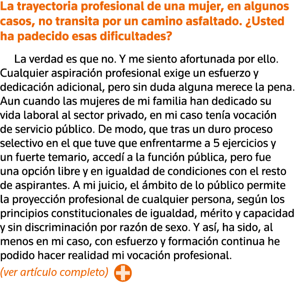 La trayectoria profesional de una mujer, en algunos casos, no transita por un camino asfaltado   Usted ha padecido es   