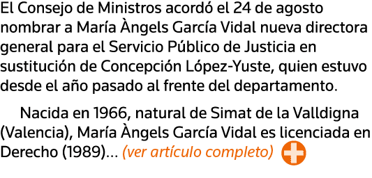 El Consejo de Ministros acordó el 24 de agosto nombrar a María Àngels García Vidal nueva directora general para el Se   