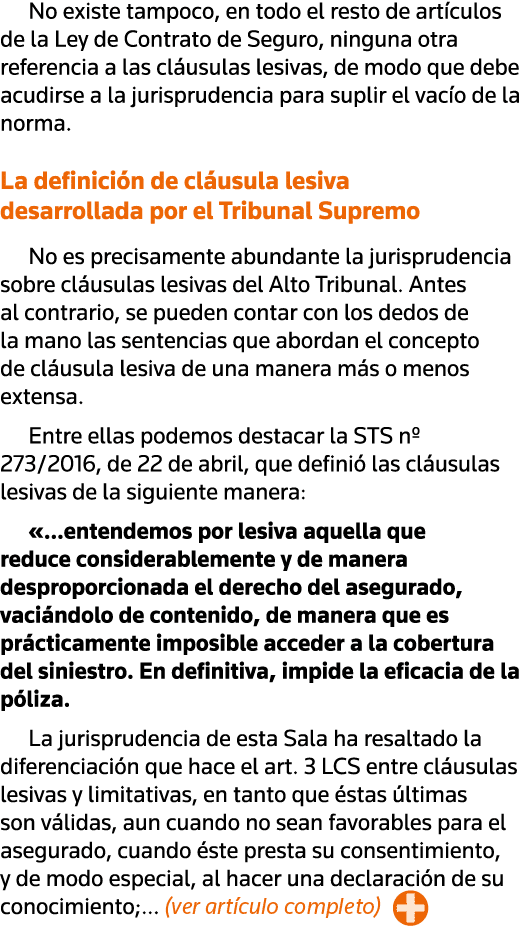 No existe tampoco, en todo el resto de artículos de la Ley de Contrato de Seguro, ninguna otra referencia a las cláus   