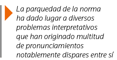  La parquedad de la norma ha dado lugar a diversos problemas interpretativos que han originado multitud de pronunciam   
