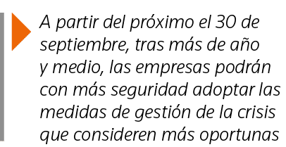  A partir del próximo el 30 de septiembre, tras más de año y medio, las empresas podrán con más seguridad adoptar las   