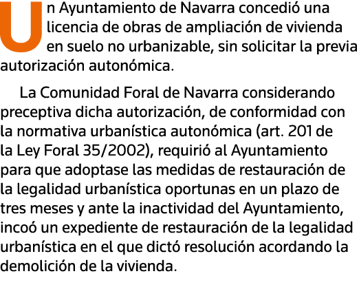 Un Ayuntamiento de Navarra concedió una licencia de obras de ampliación de vivienda en suelo no urbanizable, sin soli   