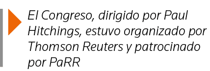  El Congreso, dirigido por Paul Hitchings, estuvo organizado por Thomson Reuters y patrocinado por PaRR