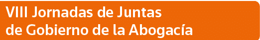 VIII Jornadas de Juntas de Gobierno de la Abogacía