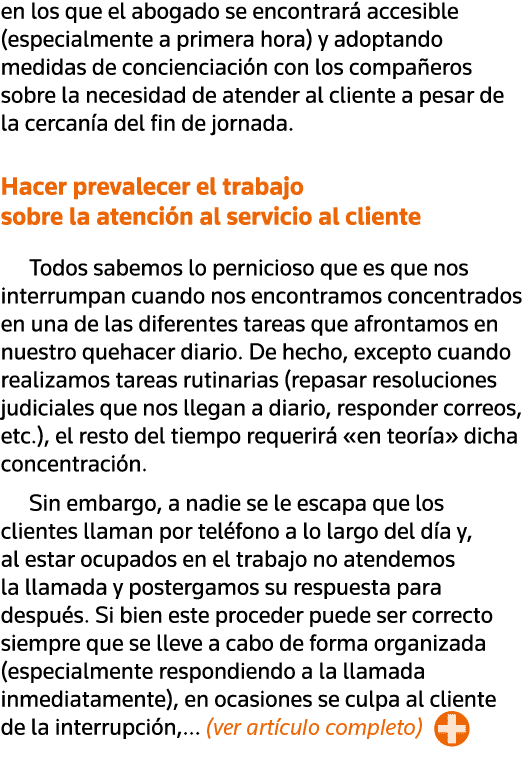 en los que el abogado se encontrará accesible (especialmente a primera hora) y adoptando medidas de concienciación co   