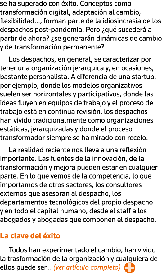 se ha superado con éxito  Conceptos como transformación digital, adaptación al cambio, flexibilidad , forman parte de   