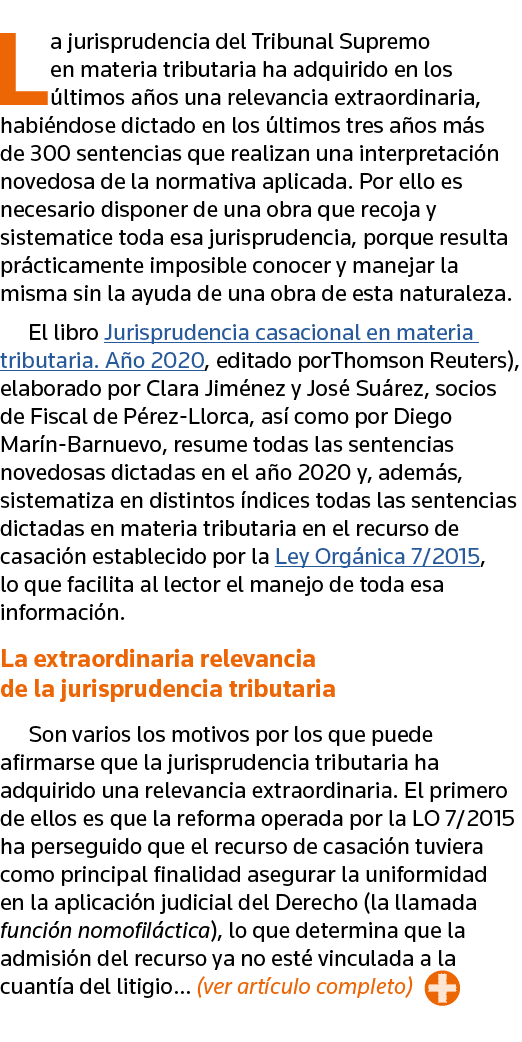 La jurisprudencia del Tribunal Supremo en materia tributaria ha adquirido en los últimos años una relevancia extraord   