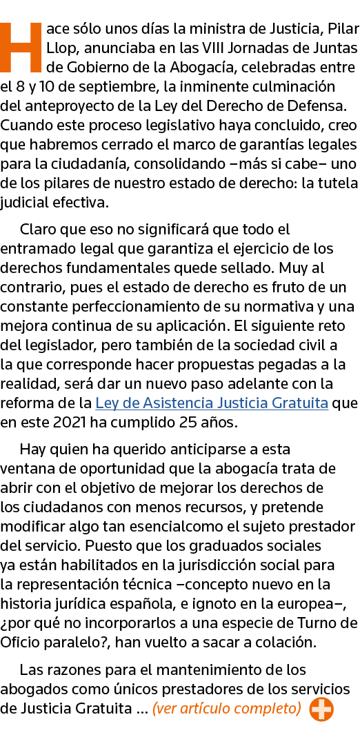 Hace sólo unos días la ministra de Justicia, Pilar Llop, anunciaba en las VIII Jornadas de Juntas de Gobierno de la A   