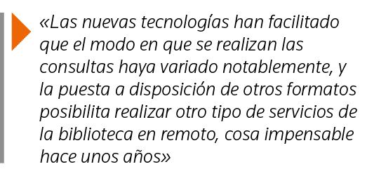   Las nuevas tecnologías han facilitado que el modo en que se realizan las consultas haya variado notablemente, y la    