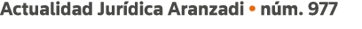 Actualidad Jurídica Aranzadi   núm  977