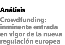 Análisis Crowdfunding: inminente entrada en vigor de la nueva regulación europea