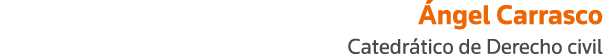 Ángel Carrasco Catedrático de Derecho civil