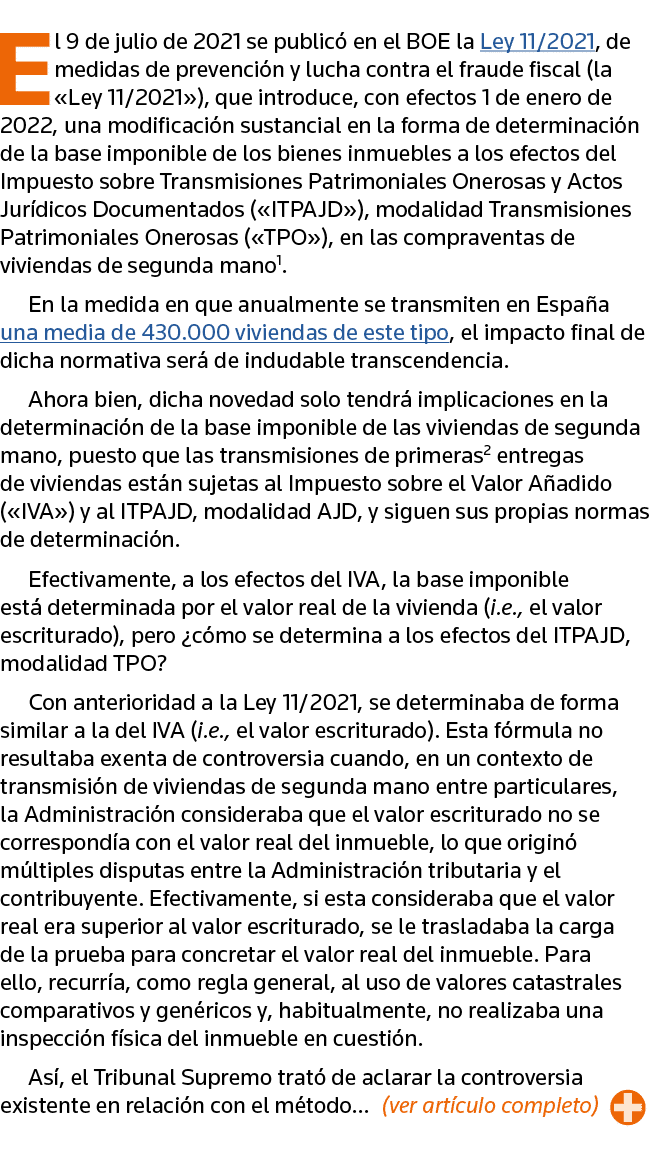 El 9 de julio de 2021 se publicó en el BOE la Ley 11 2021, de medidas de prevención y lucha contra el fraude fiscal (   