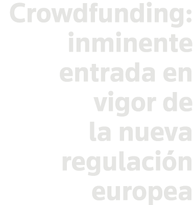 Crowdfunding: inminente entrada en vigor de la nueva regulación europea