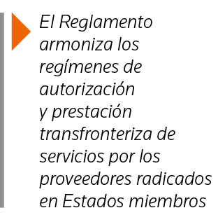  El Reglamento armoniza los regímenes de autorización y prestación transfronteriza de servicios por los proveedores r   